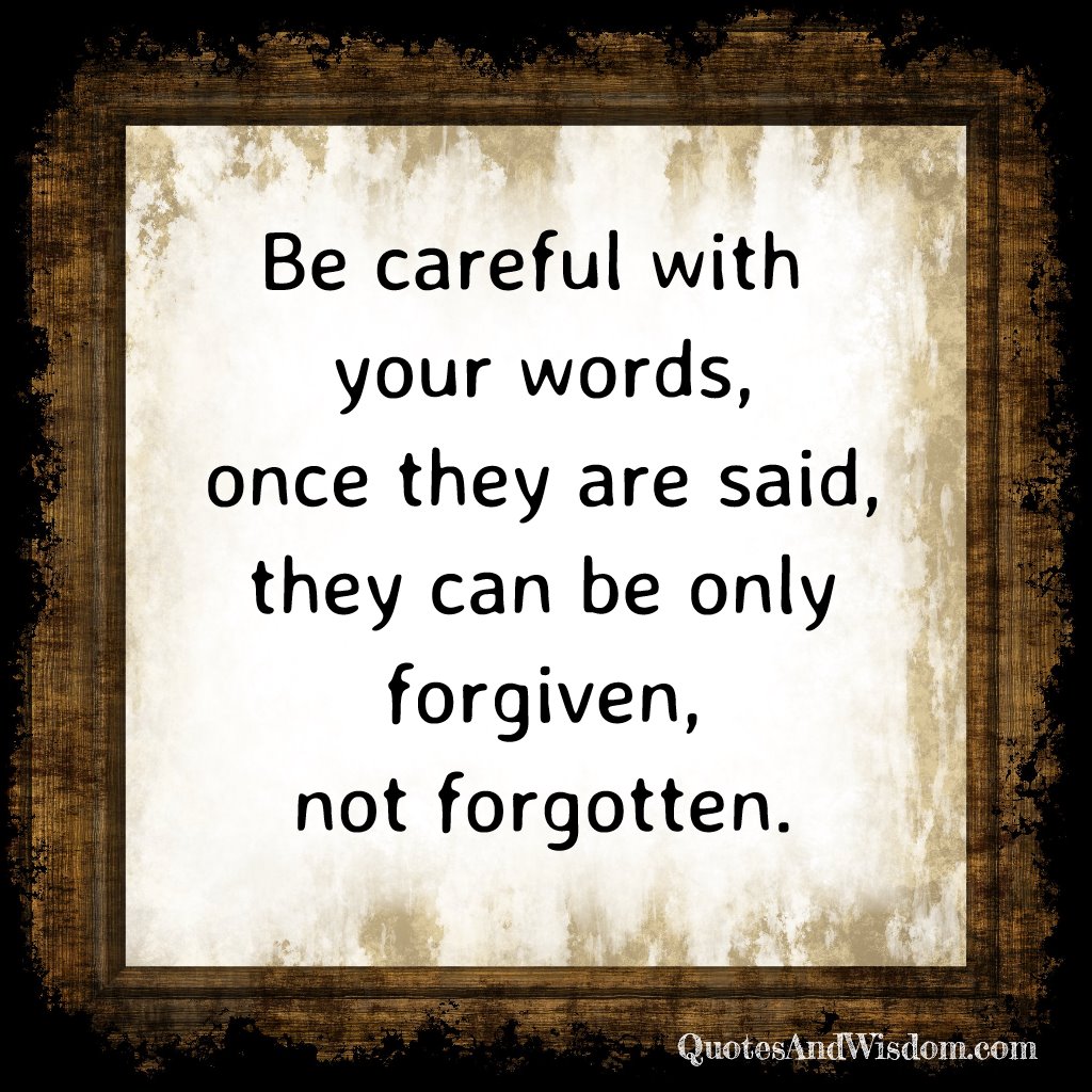 QuotesAndWisdom Quote Be Careful With Your Words 